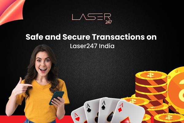 Safe and Secure Transactions on Laser247 India