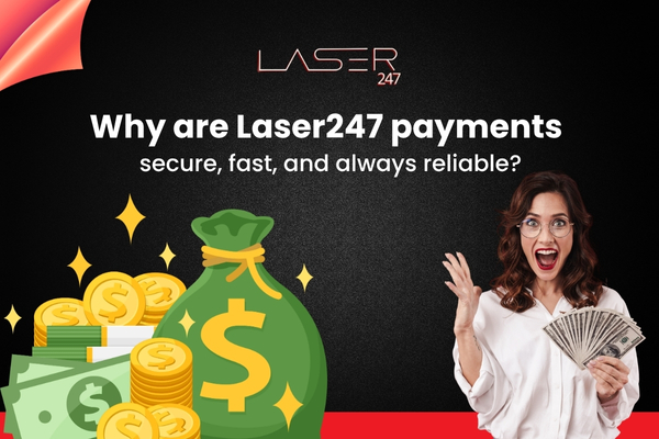 Why are Laser247 payments Secure, Fast, And Always Reliable?