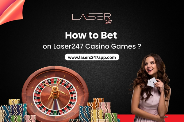 How to bet on Laser247 Casino Games