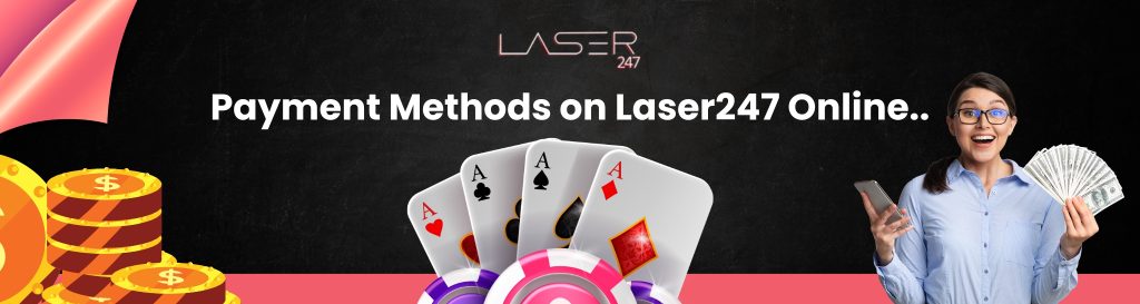 Payment Methods on Laser247 Online