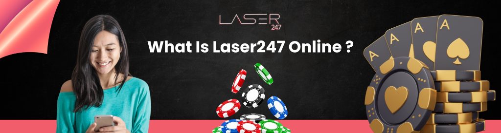What Is Laser247 Online