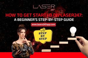 How to Get Started on Laser247_ A Beginner’s Step-by-step-guide