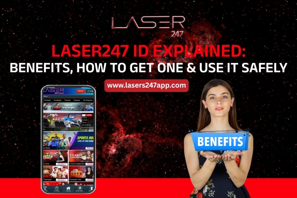 You are currently viewing Laser247 ID Explained: Benefits, How to Get One & Use It Safely