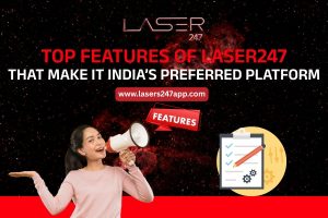 Top Features of Laser247 That Make It India’s Preferred Platform