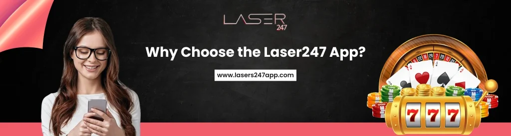 Why Choose the Laser247.com App?