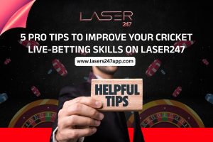 5 Pro Tips to Improve Your Cricket Live-Betting Skills on Laser247