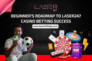 Beginner’s Roadmap to Laser247 Casino Betting Success