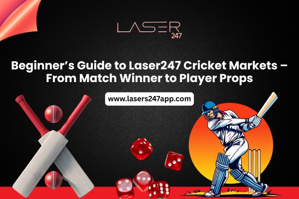 You are currently viewing Beginner’s Guide to Laser247 Cricket Markets – From Match Winner to Player Props
