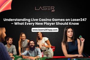 Understanding Live Casino Games on Laser247