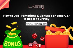 How to Use Promotions & Bonuses on Laser247 to Boost Your Play
