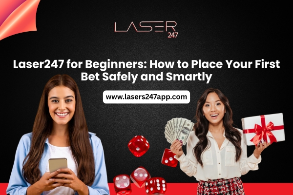 You are currently viewing Laser247 for Beginners: How to Place Your First Bet Safely and Smartly