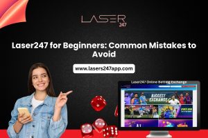 Laser247 for Beginners: Common Mistakes to Avoid